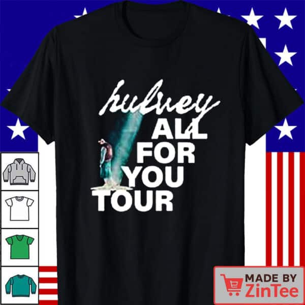 Hulvey 2025 All for You Tour T-Shirt Crewneck Short Sleeve Cotton Tee Women Men Streetwear Fashion Clothes Shirt