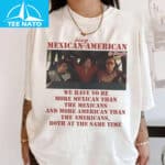 Being Mexican-American Family Heritage Shirt 8 Being Mexican American Family Heritage Shirt