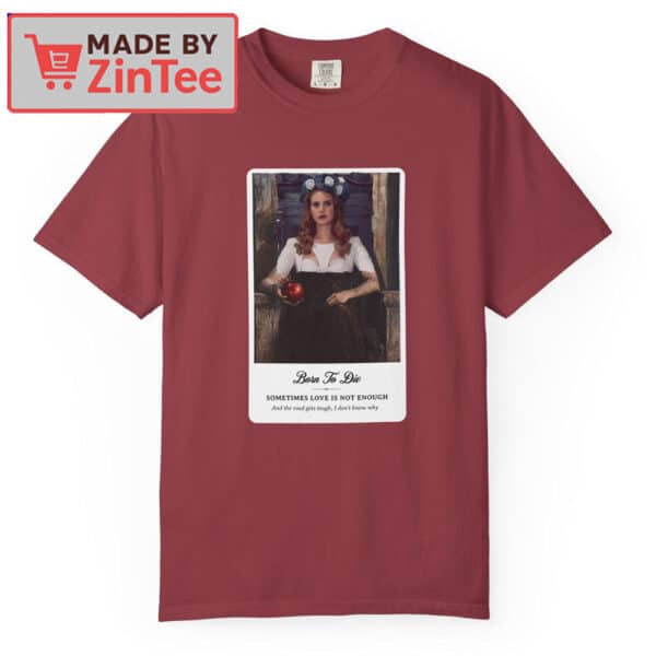 Born To Die Lana Del Rey Aesthetic Shirt