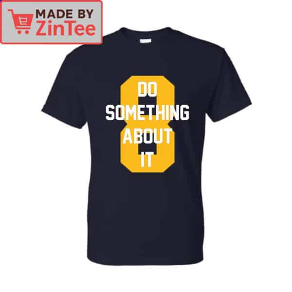 Do Something About It Shirt, Basketball Shirt