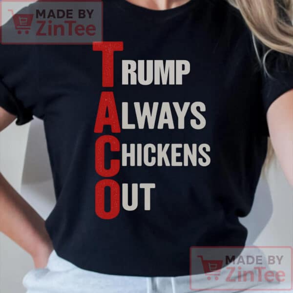 TACO Shirt, Trump Always Chickens Out Tee, Distressed Political Acronym Shirt