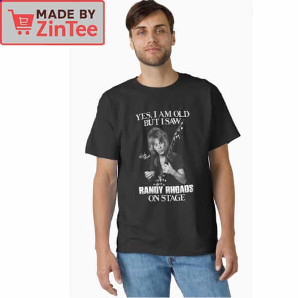 Yes, I Am Old But I Saw Randy Rhoads On Stage Guitarist Fan Shirt